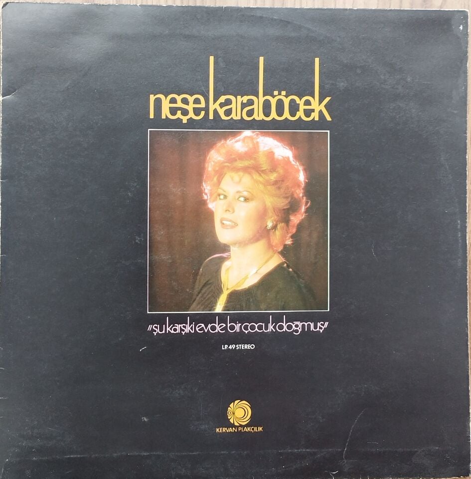 NEŞE KARABÖCEK /ŞU KARŞIKİ EVDE BİR ÇOCUK DOĞMUŞ Plak