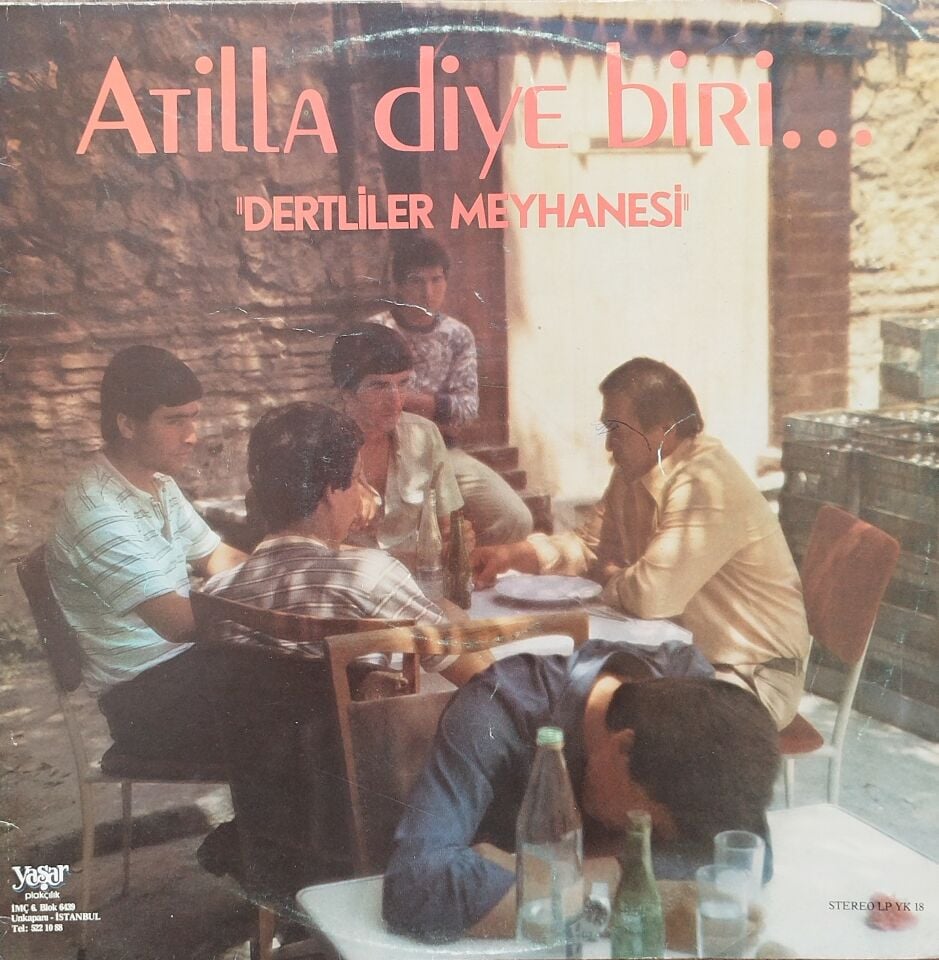 ATİLLA DİYE BİRİ/DERTLİLER MEYHANESİ LP Plak
