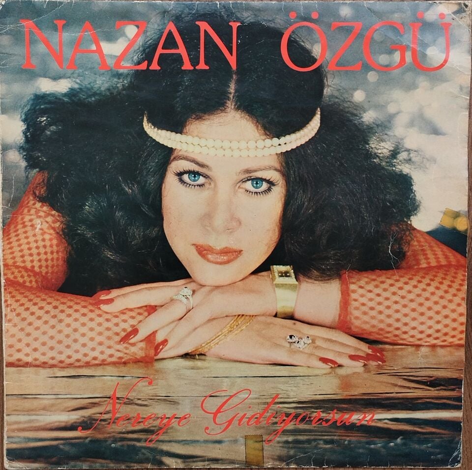 NAZAN ÖZGÜ-NEREYE GİDİYORSUN LP Plak