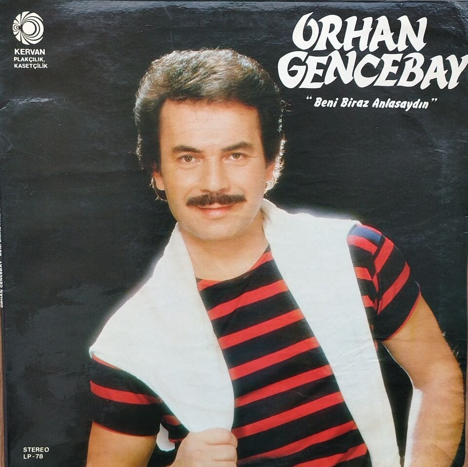 ORHAN GENCEBAY-BENİ BİRAZ ANLASAYDIN LP Plak